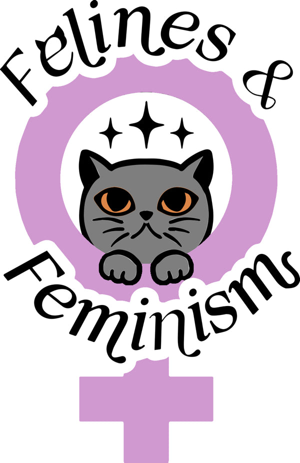 Felines and Feminism