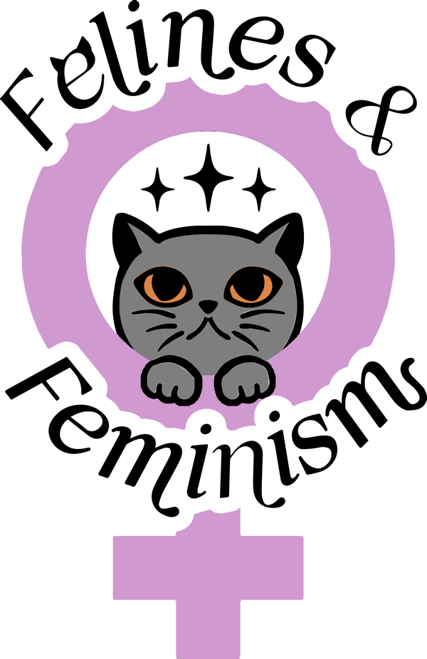 Felines and Feminism
